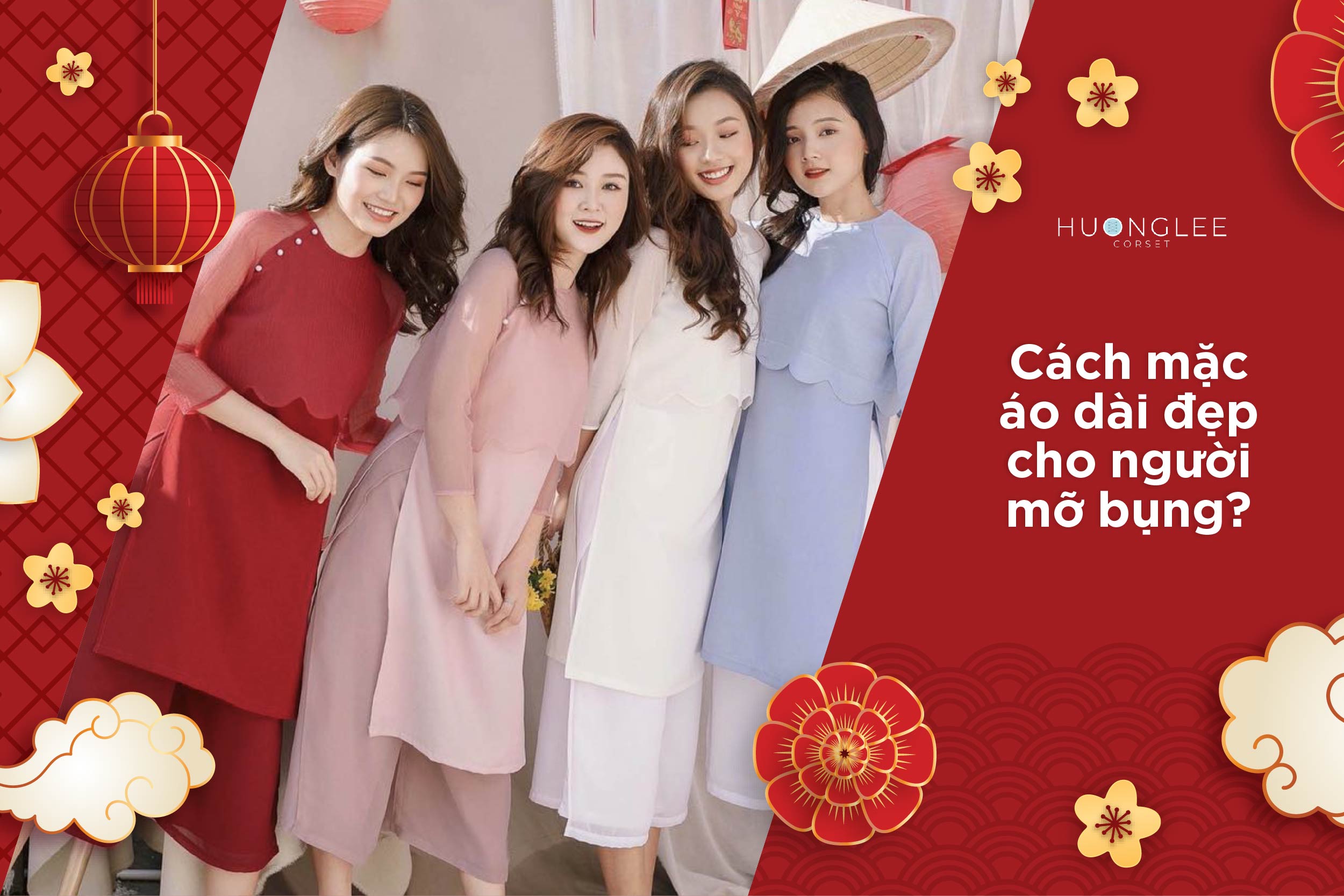 Bí quyết mặc áo dài tự tin cho người có vòng eo lớn