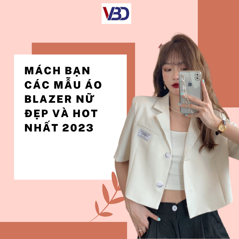 Các mẫu áo blazer nữ đẹp nhất 2023