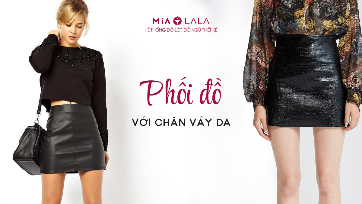 Lưu ý khi phối đồ với chân váy da